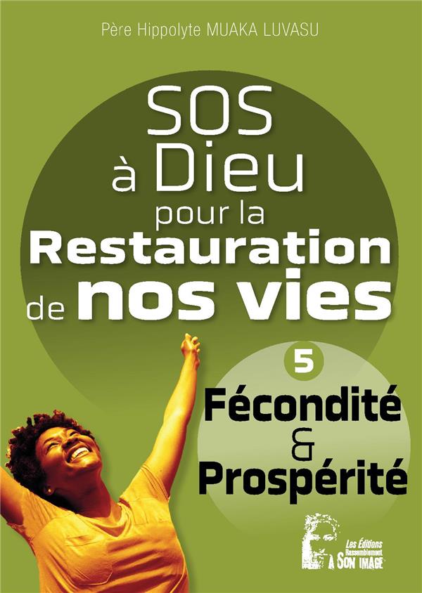 SOS A DIEU POUR LA RESTAURATION DE NOS VIES - L5079 - FECONDITE ET PROSPERITE