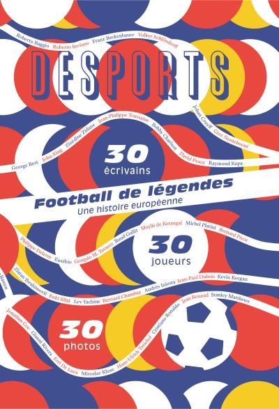 FOOTBALL DE LEGENDES, UNE HISTOIRE EUROPEENNE. 30