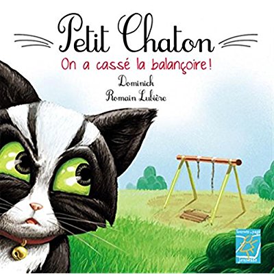 PETIT CHATON ON A CASSE LA BALANCOIRE !