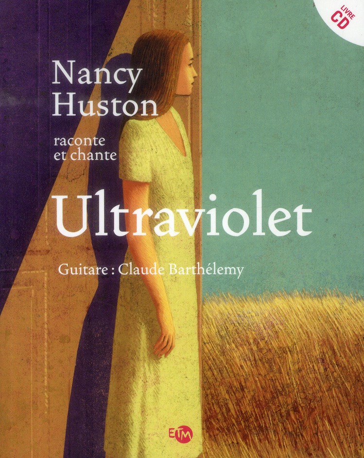 NANCY HUSTON RACONTE ET CHANTE ULTRAVIOLET