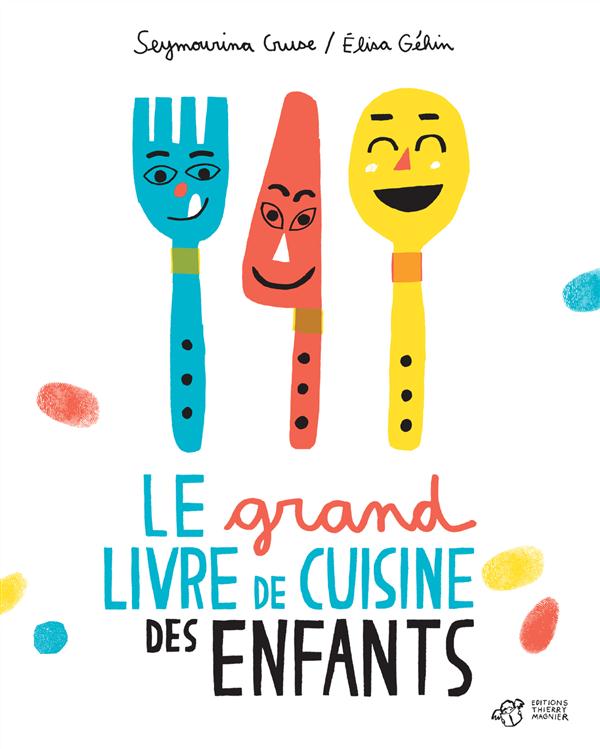 LE GRAND LIVRE DE CUISINE DES ENFANTS