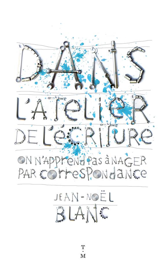 DANS L'ATELIER DE L'ECRITURE - ON N'APPREND PAS A NAGER PAR CORRESPONDANCE