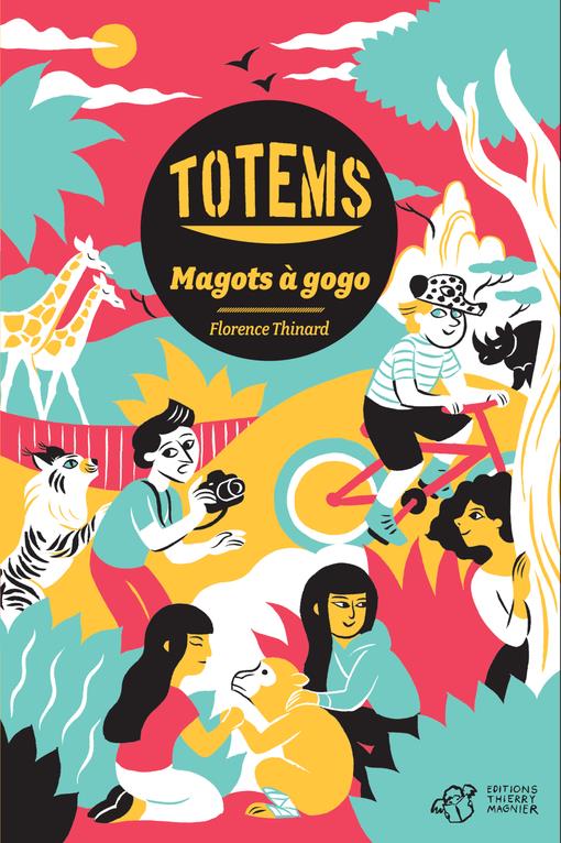 TOTEMS - TOME 1 - MAGOTS A GOGO