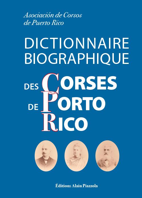 DICTIONNAIRE BIOGRAPHIQUE DES CORSES DE PORTO RICO