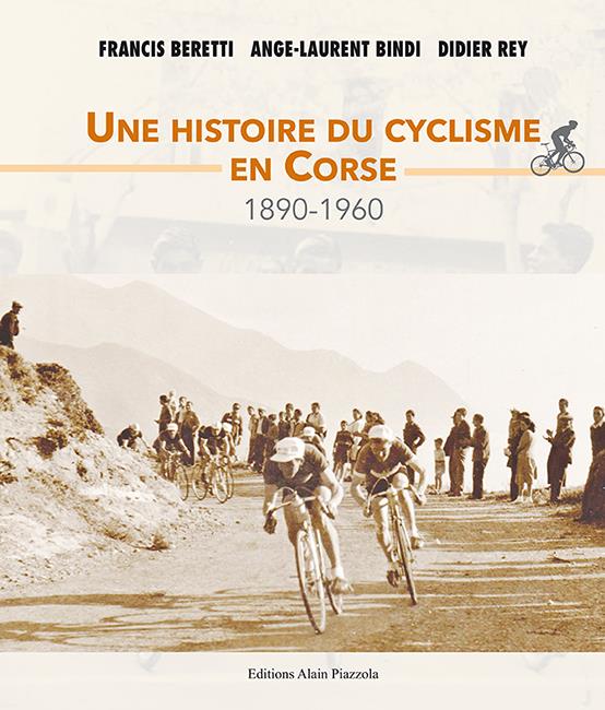 UNE HISTOIRE DU CYCLISME EN CORSE. 1890-1960