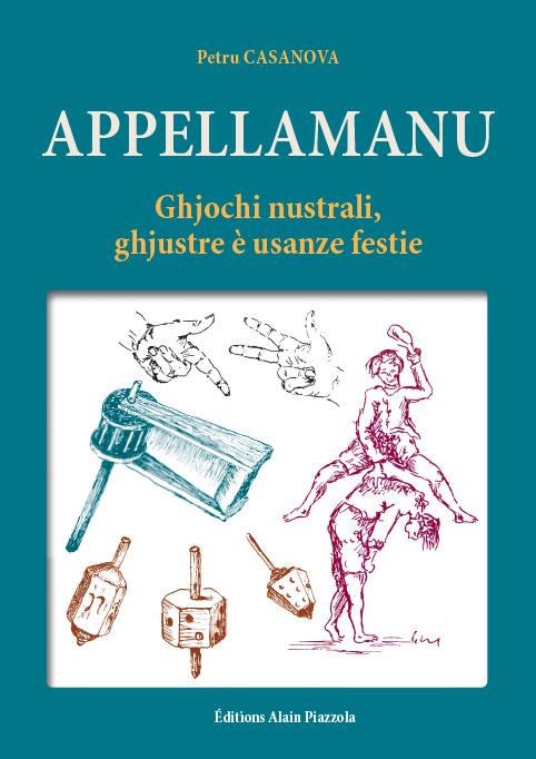 APPELLAMANU - GHJOCHI NUSTRALI, GHJUSTRE EIE USANZE FESTIE