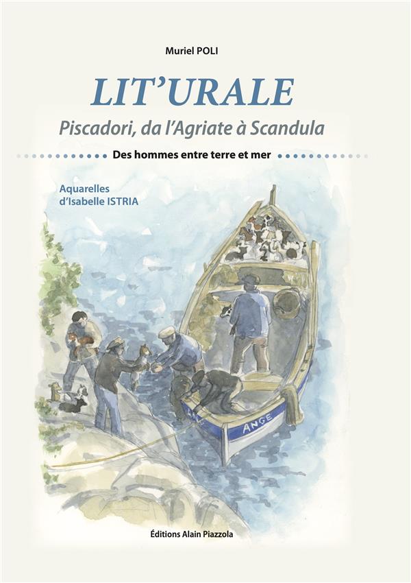 LIT'URALE-PISCADORI, DA L AGRIATE A SCANDULA - DES HOMMES ENTRE TERRE ET MER