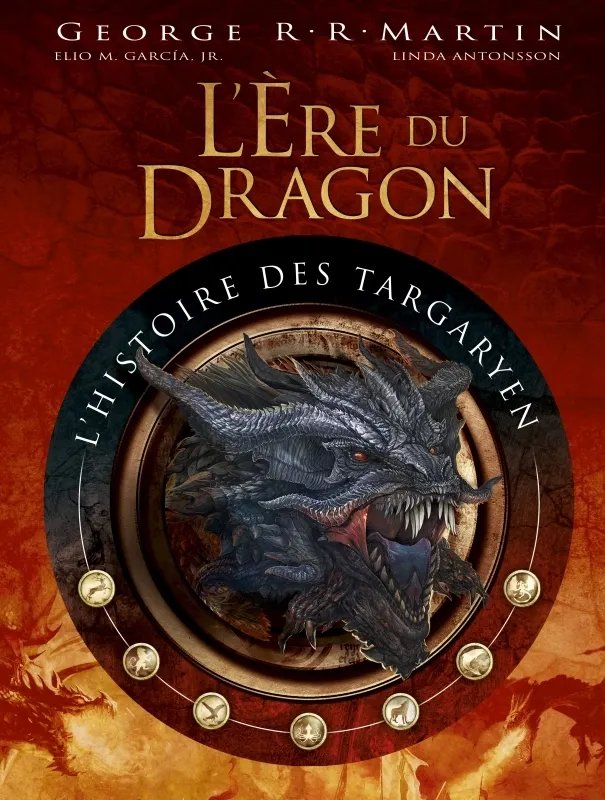 L'ERE DU DRAGON, L'HISTOIRE DES TARGARYEN - TOME 1