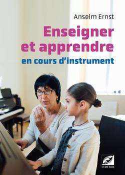 ENSEIGNER ET APPRENDRE EN COURS D INSTRUMENT - MANUEL PRATIQUE PEDAGOGIQUE