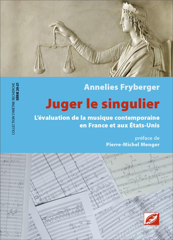 20-21 - T09 - JUGER LE SINGULIER - L EVALUATION DE LA MUSIQUE CONTEMPORAINE EN FRANCE ET AUX ETATS-U