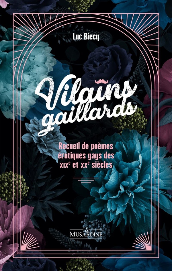 VILAINS GAILLARDS - RECUEIL DE POEMES EROTIQUES GAYS DU XIXE ET XXE SIECLES