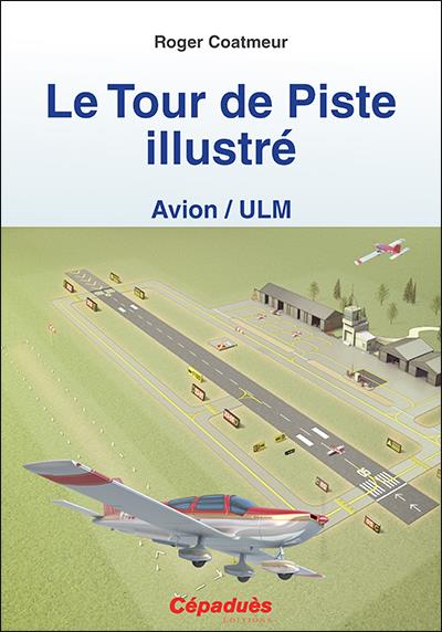LE TOUR DE PISTE ILLUSTRE (AVION/ULM)