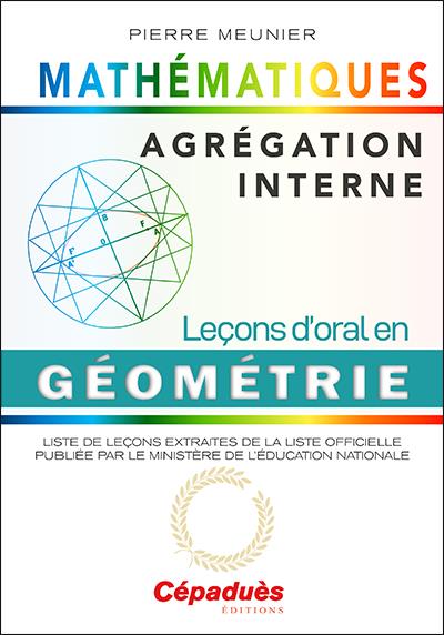 AGREGATION INTERNE DE MATHEMATIQUES. LECONS D'ORAL EN GEOMETRIE