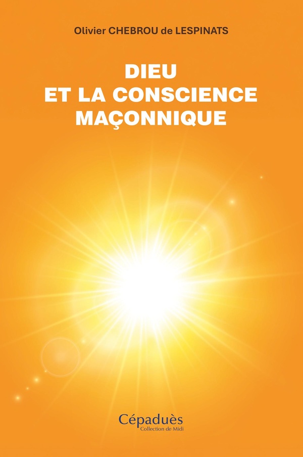 DIEU ET LA CONSCIENCE MACONNIQUE