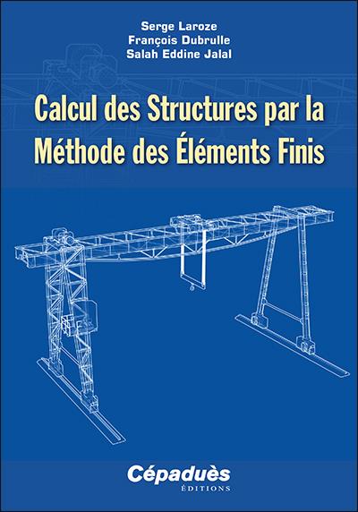 CALCUL DES STRUCTURES PAR LA METHODE DES ELEMENTS FINIS