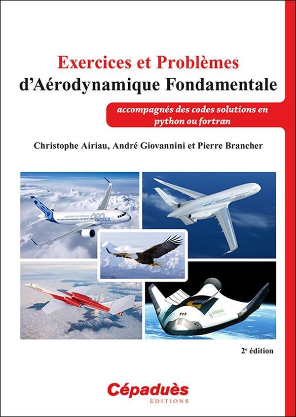 EXERCICES ET PROBLEMES D'AERODYNAMIQUE FONDAMENTALE. 2E EDITION - ACCOMPAGNES DES CODES SOLUTIONS EN