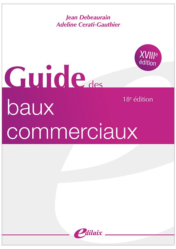 GUIDE DES BAUX COMMERCIAUX 18EME EDITION