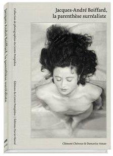 JACQUES ANDRE BOIFFARD - LA PARENTHESE SURREALISTE
