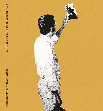 RENVERSER SES YEUX - AUTOUR DE L'ARTE POVERA, PHOTOGRAPHIE, FILM, VIDEO