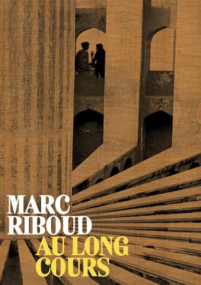 MARC RIBOUD - AU LONG COURS
