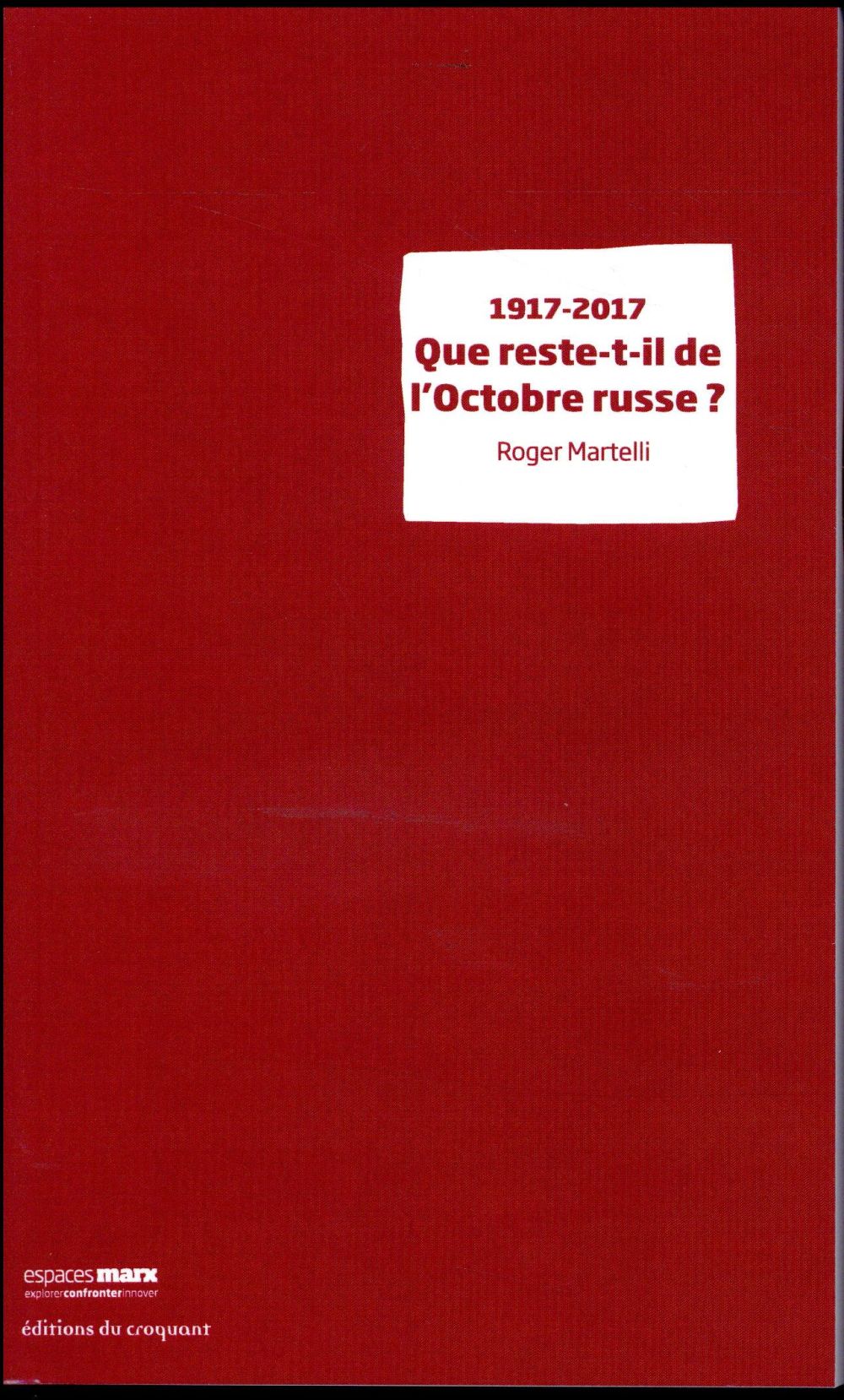 1917-2017 QUE RESTE-T-IL DE L'OCTOBRE RUSSE ?