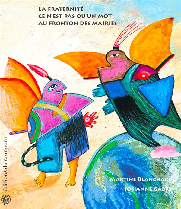 LA FRATERNITE,  CE N'EST PAS QU'UN MOT AU FRONTON DES MAIRIES - PAROLES DE CEUX QUI ACCUEILLENT