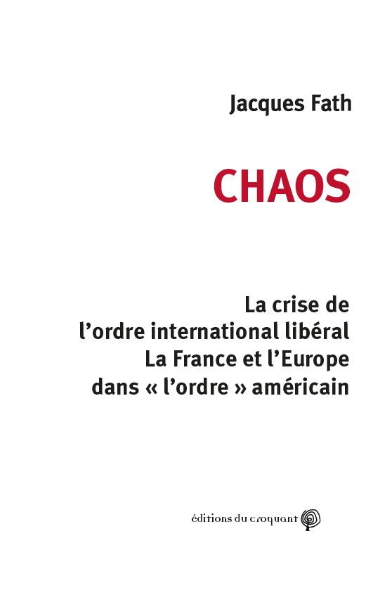 CHAOS - LA FRANCE ET LA EUROPE DANS  LA ORDRE  AMERICAIN