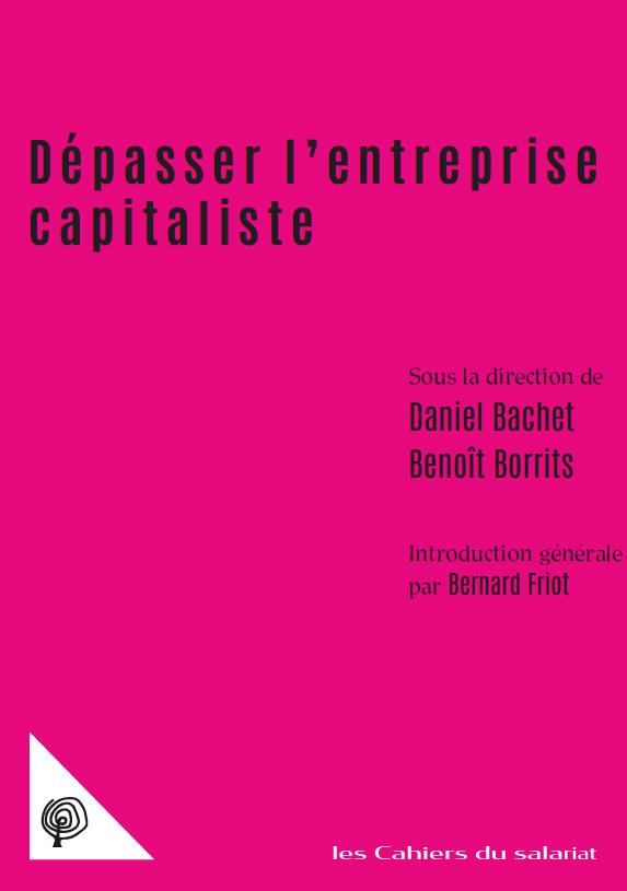 DEPASSER L'ENTREPRISE CAPITALISTE - PROPRIETE, COMPTABILITE, TRAVAIL