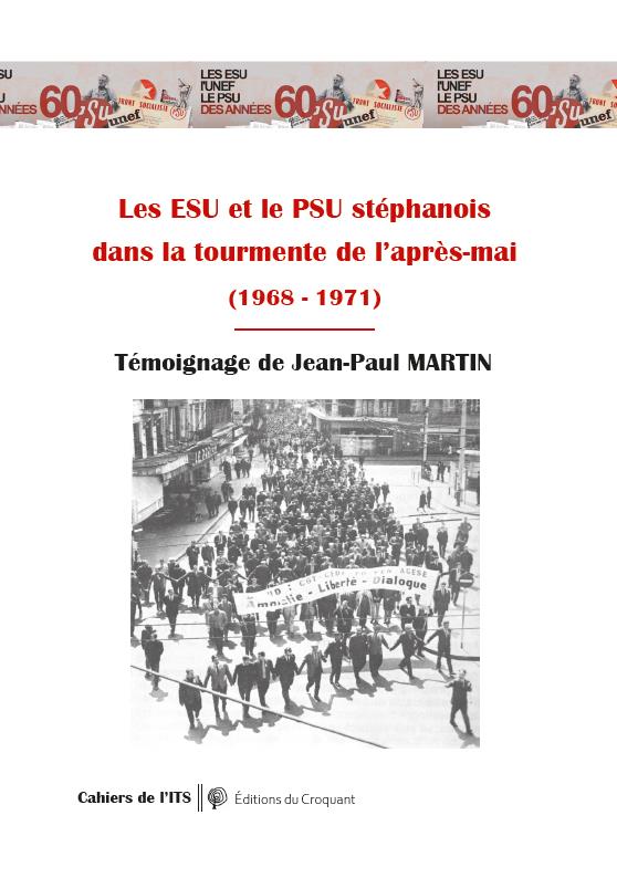 LES ESU ET LE PSU STEPHANOIS  DANS LA TOURMENTE DE L APRES-MAI  (1968 - 1971)