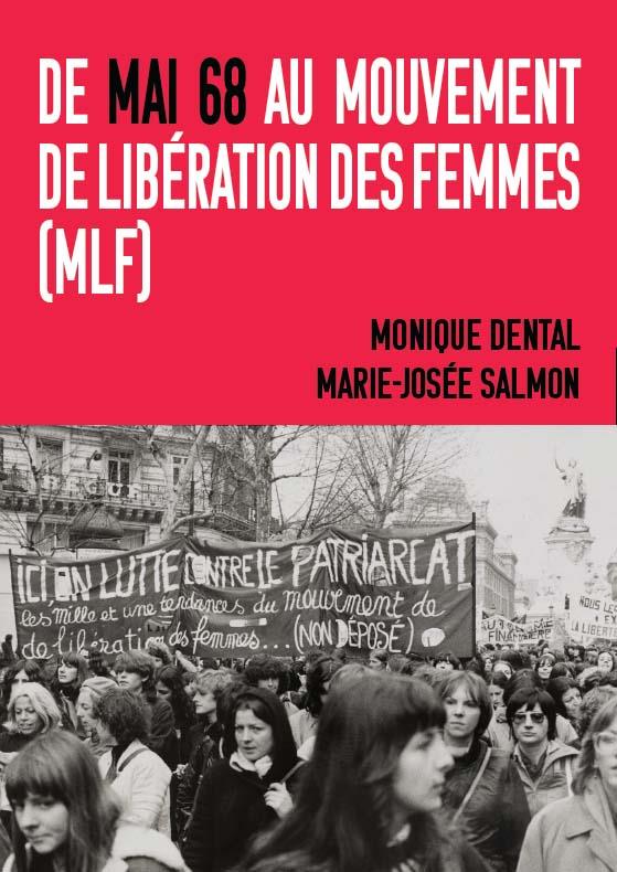 DE MAI 68 AU MOUVEMENT DE LIBERATION DES FEMMES (MLF) - TEMOIGNAGES ET RETOURS CRITIQUES