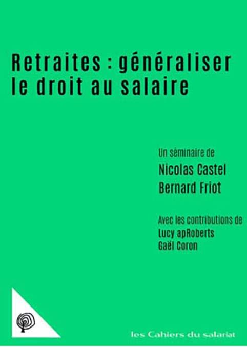 RETRAITES : GENERALISER LE DROIT AU SALAIRE