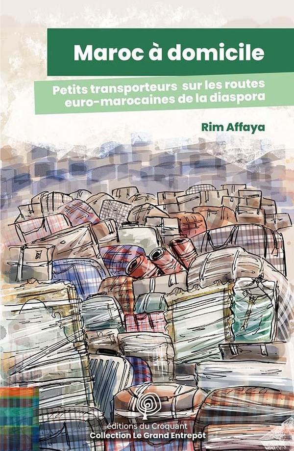 MAROC A DOMICILE - PETITS TRANSPORTEURS SUR LES ROUTES EURO-MAROCAINES DE LA DIASPORA