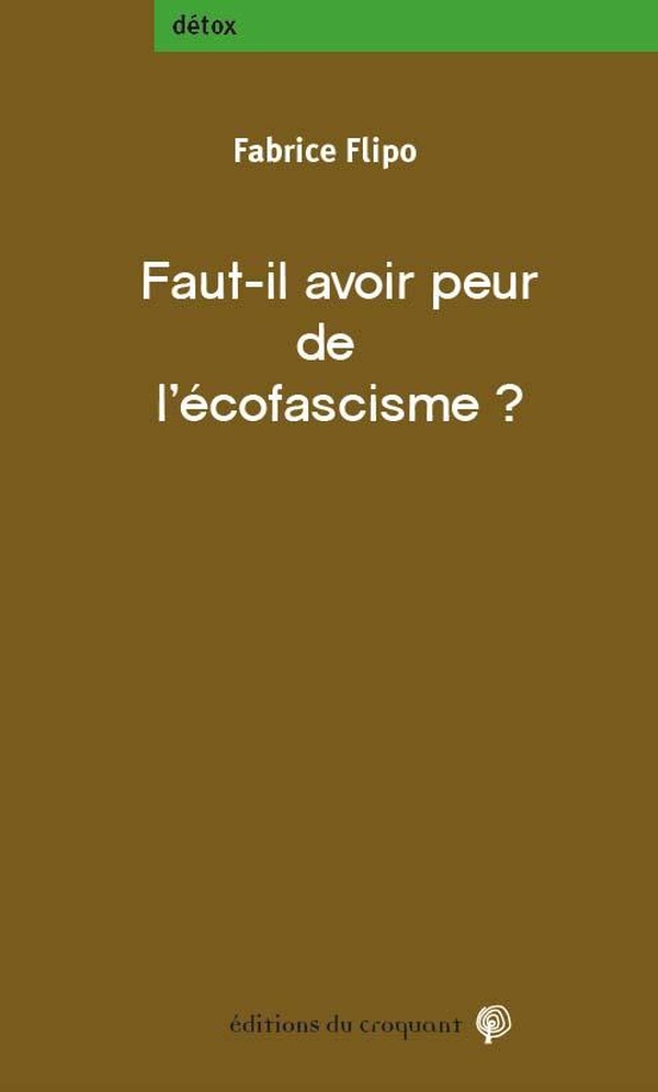 FAUT-IL AVOIR PEUR DE L'ECOFASCISME ?