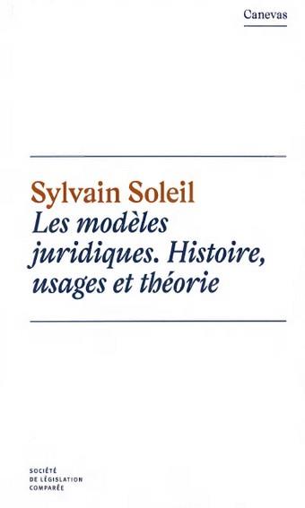 LES MODELES JURIDIQUES - HISTOIRE, USAGES ET THEORIE