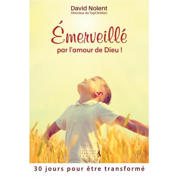 EMERVEILLE PAR L'AMOUR DE DIEU!