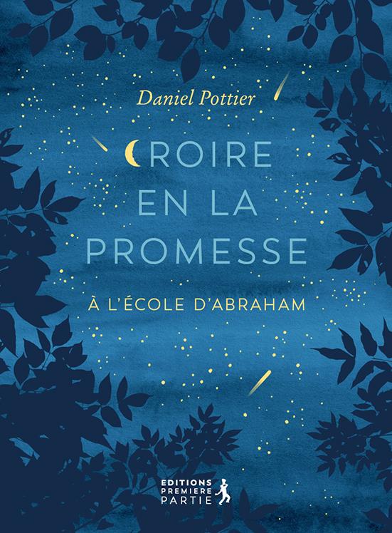 CROIRE EN LA PROMESSE - A L'ECOLE D'ABRAHAM