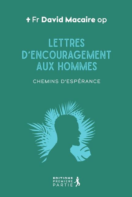 LETTRES D'ENCOURAGEMENT AUX HOMMES - CHEMIN D'ESPERANCE