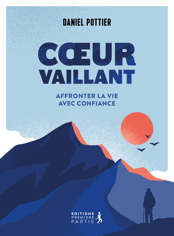 COEUR VAILLANT - AFFRONTER LA VIE AVEC CONFIANCE