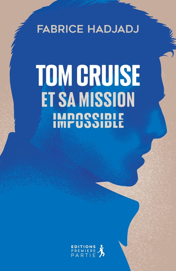 TOM CRUISE ET SA MISSION : IMPOSSIBLE