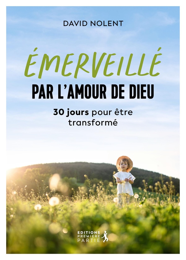 EMERVEILLE PAR L'AMOUR DE DIEU - 30 JOURS POUR ETRE TRANSFORME