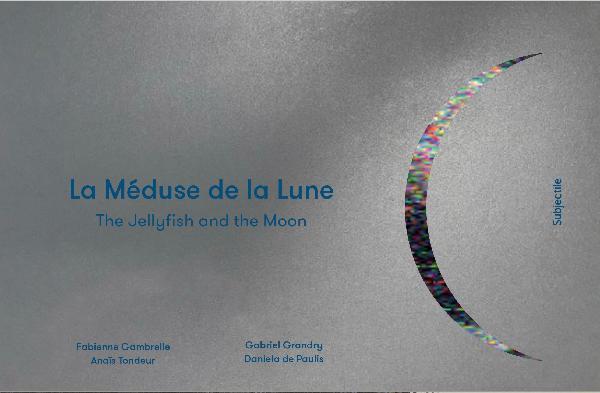LA MEDUSE DE LA LUNE / THE JELLIFISH AND THE MOON