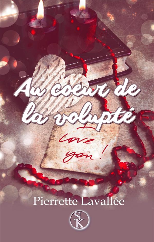 AU COEUR DE LA VOLUPTE