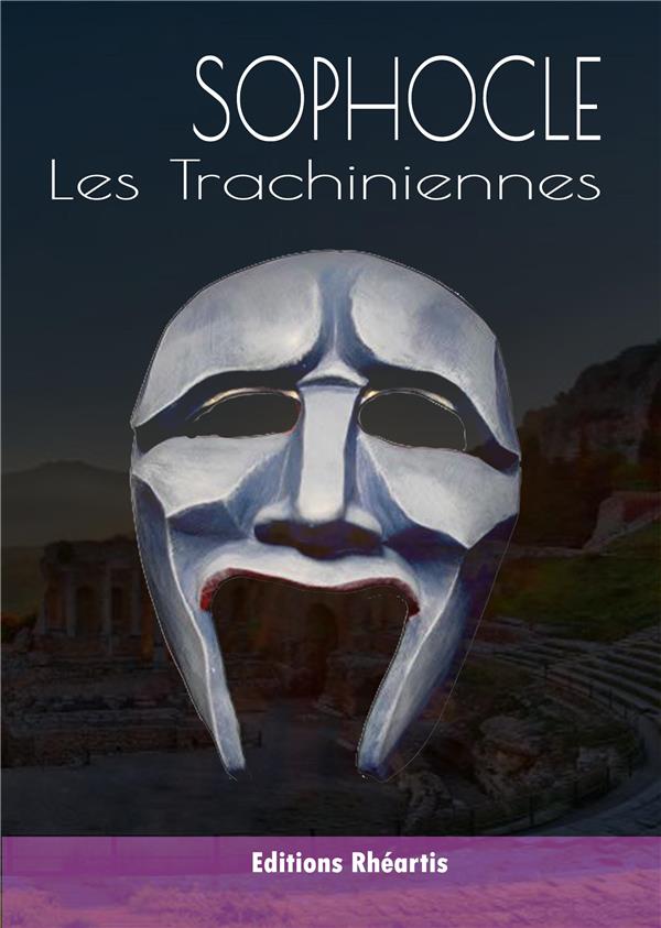 LES TRACHINIENNES - NOUVELLE EDITION