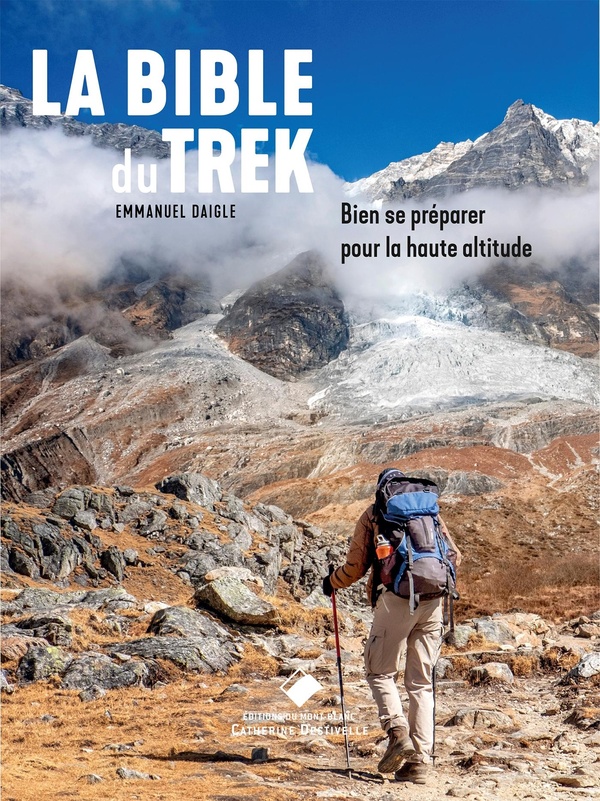 LA BIBLE DU TREK - DU TREK A L'EXPEDITION
