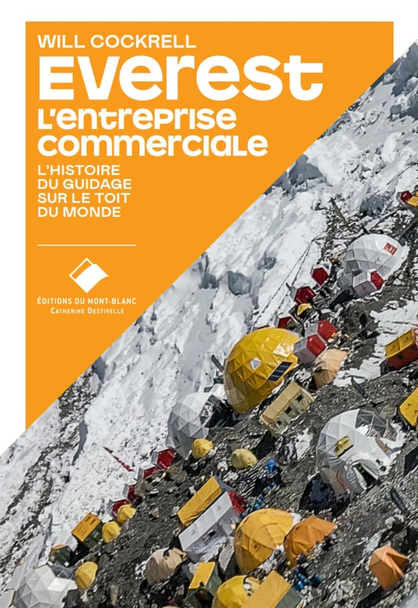 EVEREST L'ENTREPRISE COMMERCIALE - L'HISTOIRE DE L'INDUSTRIE DU GUIDAGE SUR LE TOIT DU MONDE