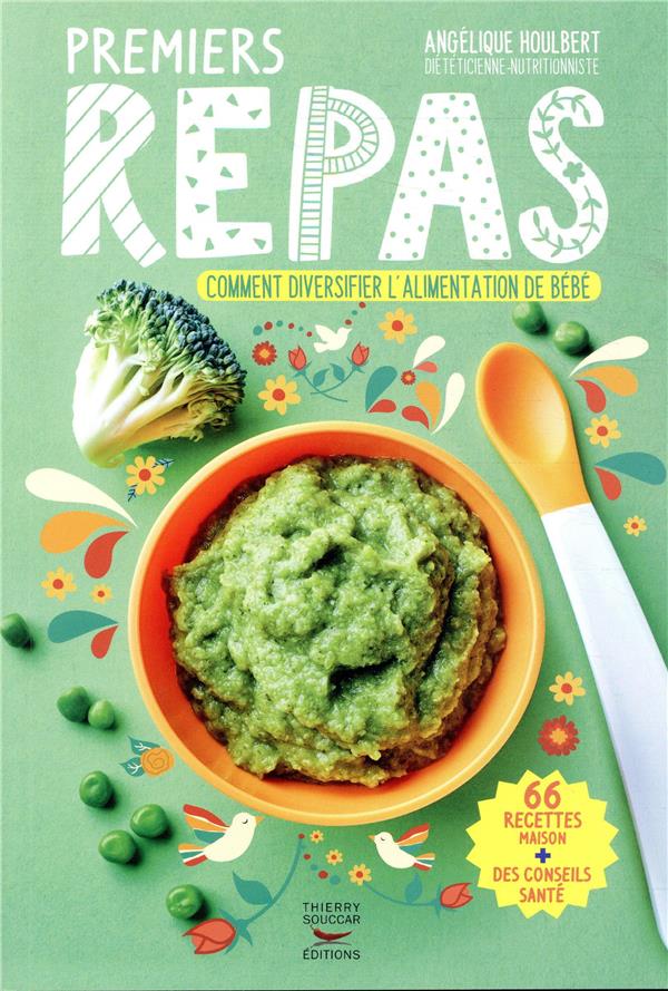 PREMIERS REPAS DE 4 MOIS A 3 ANS - COMMENT DIVERSIFIER L'ALIMENTATION DE BEBE