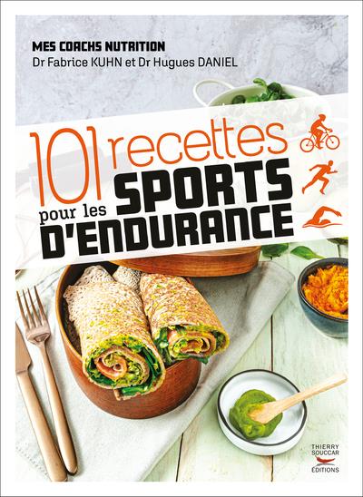 101 RECETTES POUR LES SPORTS D'ENDURANCE