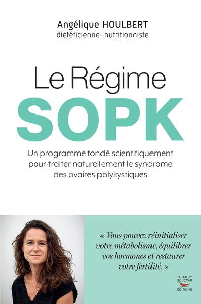 LE REGIME SOPK - UN PROGRAMME FONDE SCIENTIFIQUEMENT POUR TRAITER NATURELLEMENT LE SYNDROME DES OVAI