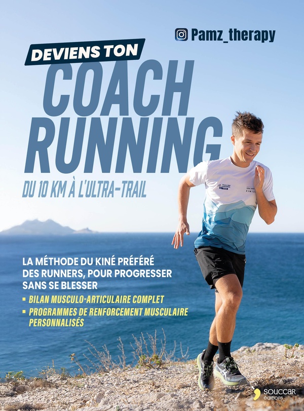 DEVIENS TON COACH RUNNING DU 10 KM A L'ULTRA-TRAIL - LA METHODE DU KINE PAMZ THERAPY POUR PROGRESSER