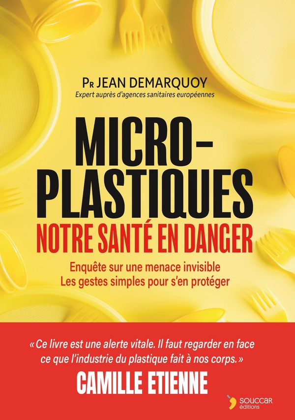MICRO-PLASTIQUES : NOTRE SANTE EN DANGER - ENQUETE SUR UNE MENACE INVISIBLE ET LES GESTES SIMPLES PO